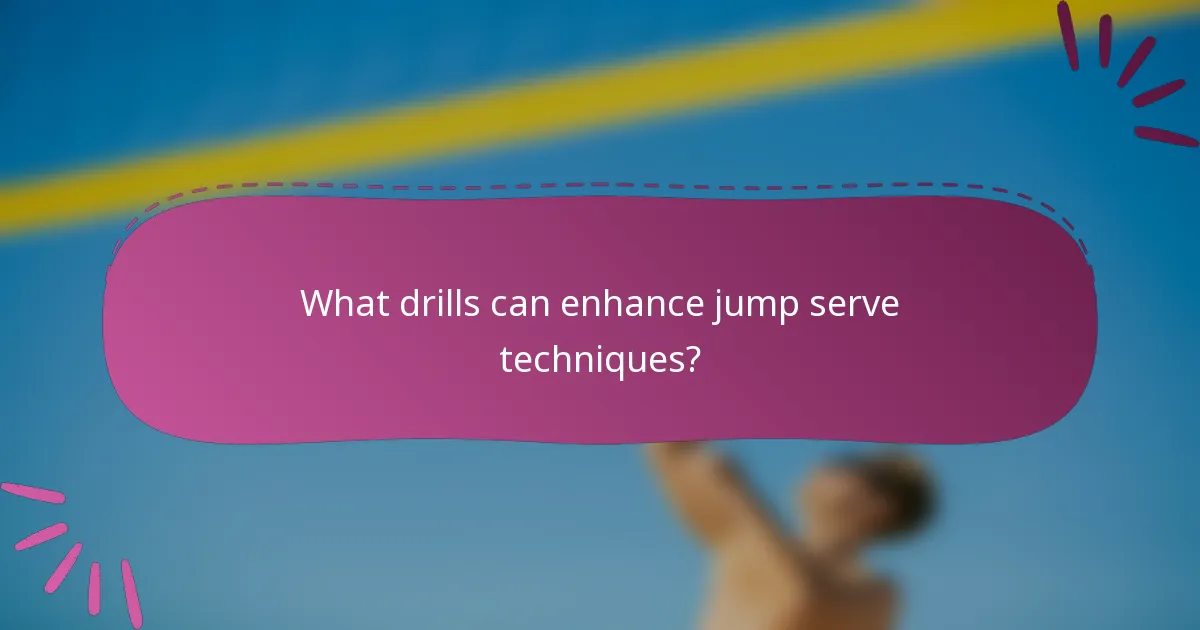 What drills can enhance jump serve techniques?